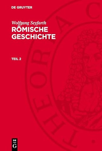 Wolfgang Seyfarth: Römische Geschichte. Teil 2