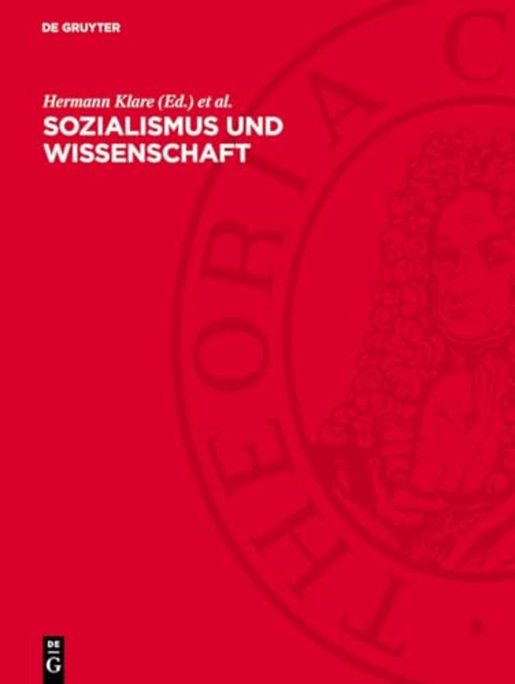 Sozialismus und Wissenschaft – Der Beitrag der Gesellschafts– und Naturwissenschaften zur Entwicklung des gesellschaftlichen Systems des Soz