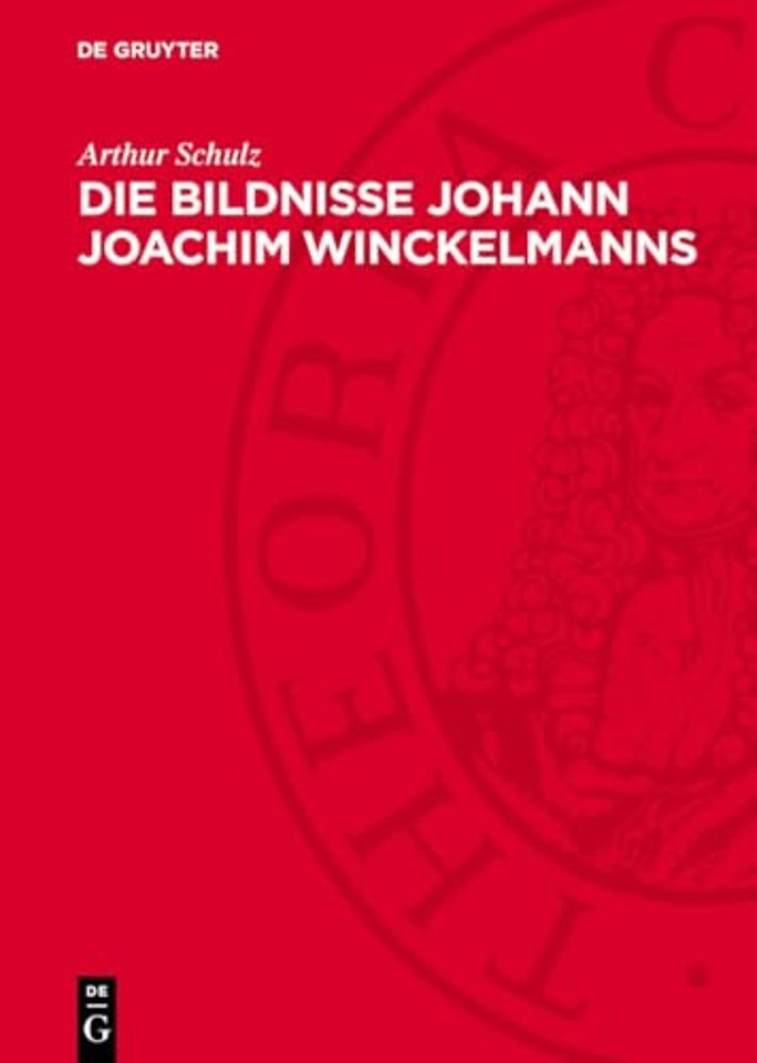 Die Bildnisse Johann Joachim Winckelmanns