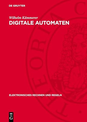 Digitale Automaten – Theorie, Struktur, Technik, Programmieren