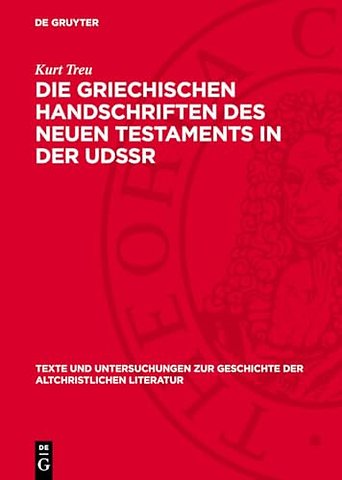 Die Griechischen Handschriften des Neuen Testame – Eine systematische Auswertung der Texthandschriften in Leningrad, Moskau, Kiev, Odes