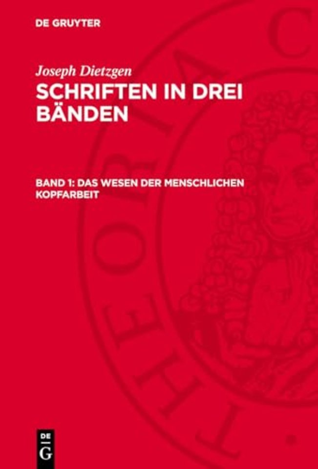 Das Wesen der menschlichen Kopfarbeit – Die Religion der Sozialdemokratie. Sozialdemokratische Philosophie u. a.