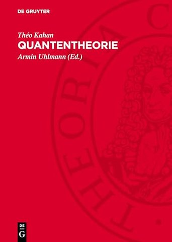 Quantentheorie – Eine Einführung in die Theorie der Materie und der Strahlung