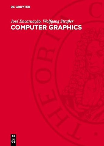 Computer Graphics – Gerätetechnik, Programmierung und Anwendung graphischer Systeme