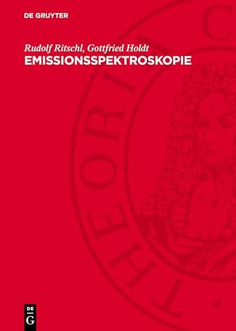 Emissionsspektroskopie – Tagung Veranstaltet von der Physikalischen Gesellschaft Inder Deutschen Demokratischen Republik und der Deutschen Akademie