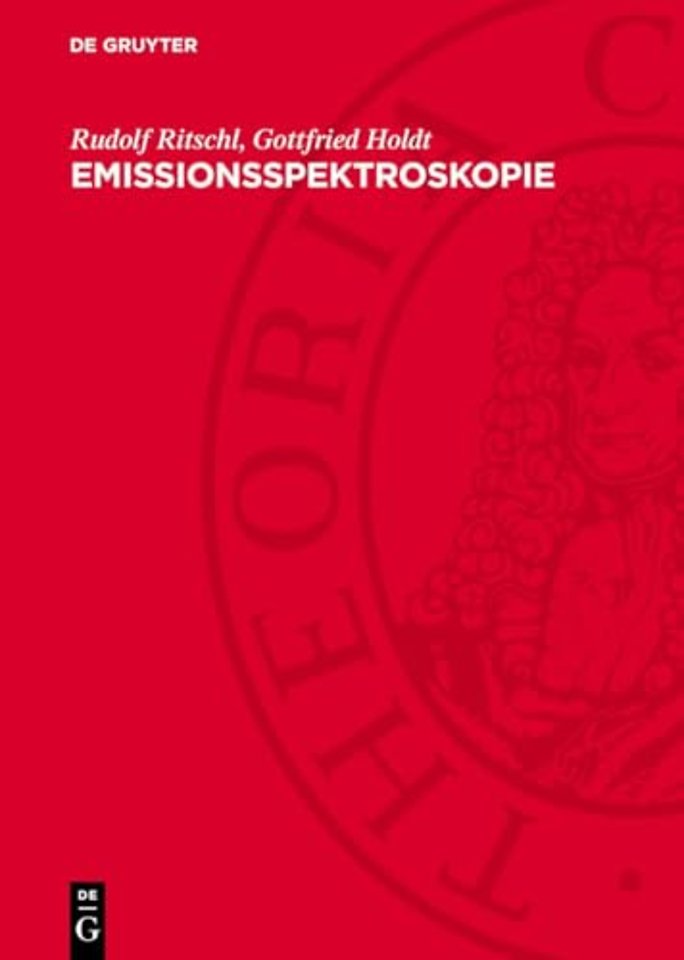 Emissionsspektroskopie – Tagung Veranstaltet von der Physikalischen Gesellschaft Inder Deutschen Demokratischen Republik und der Deutschen Akademie