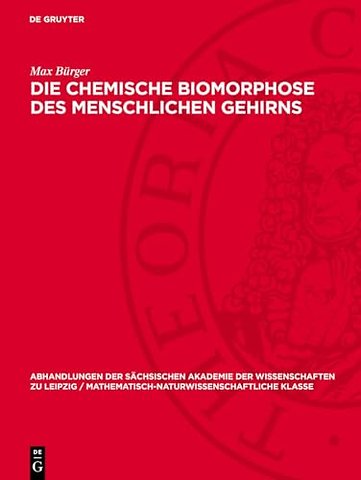 Die chemische Biomorphose des menschlichen Gehirns