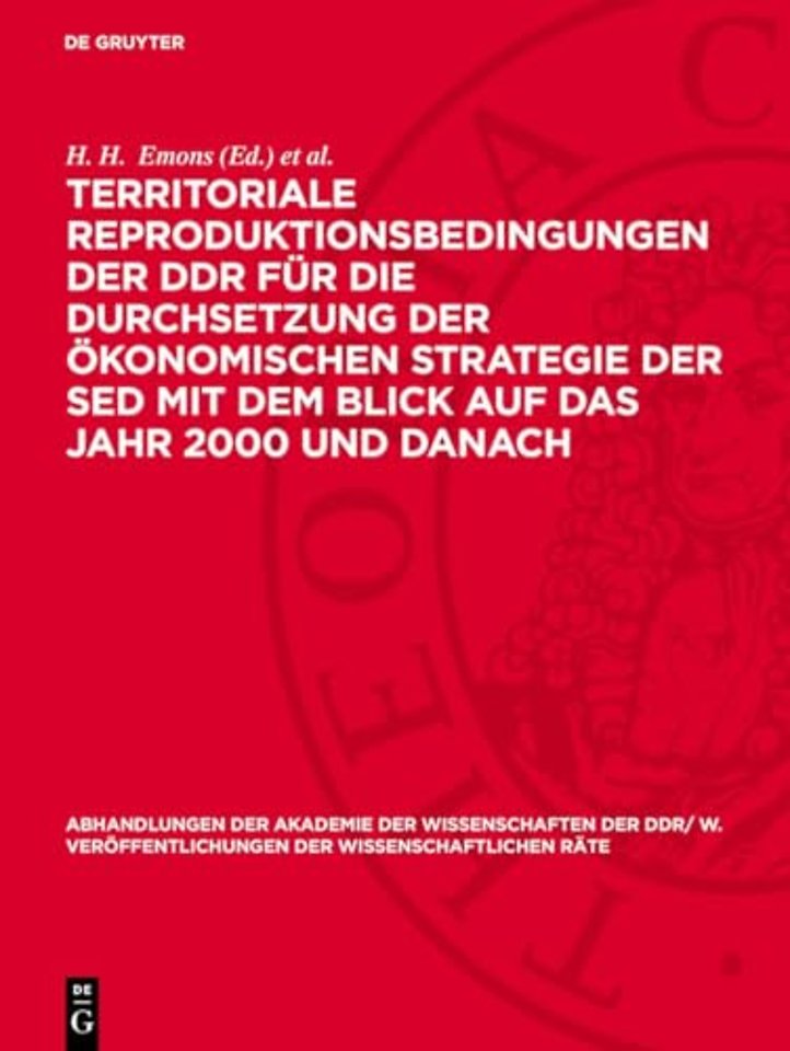 Territoriale Reproduktionsbedingungen der DDR fur die Durchsetzung der okonomischen Strategie der SED mit dem Blick auf das Jahr 2000 und danach
