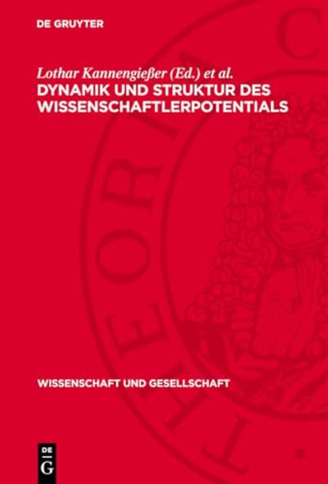 Dynamik und Struktur des Wissenschaftlerpotentia – Eine Untersuchung qualitativer und quantitativer Veränderungen des wissenschaftlichen Kaderpotentia