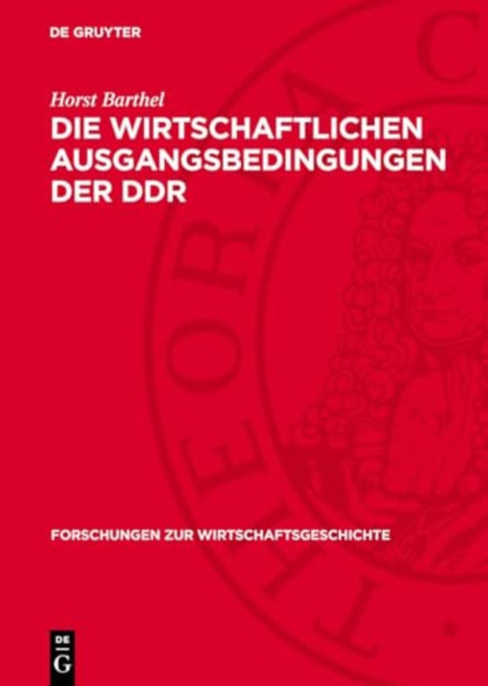 Die wirtschaftlichen Ausgangsbedingungen der DDR – Zur Wirtschaftsentwicklung auf dem Gebiet der DDR 1945–1949/50