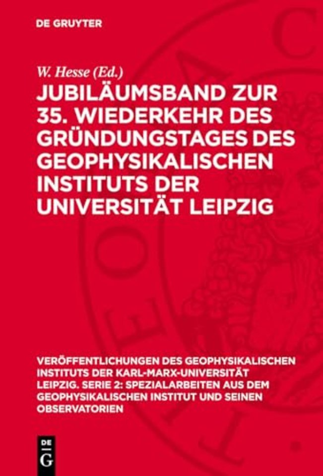 Jubiläumsband zur 35. Wiederkehr des Gründungstages des Geophysikalischen Instituts der Universität Leipzig