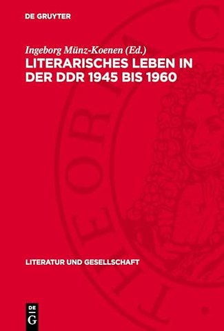Literarisches Leben in der DDR 1945 bis 1960 – Literaturkonzepte und Leseprogramme