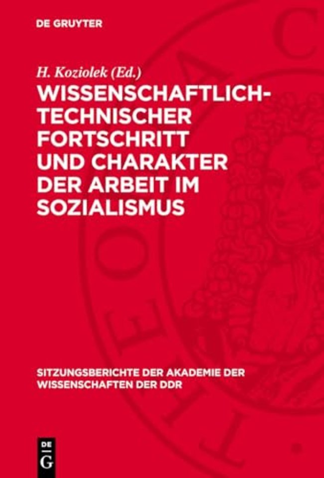 Wissenschaftlich–technischer Fortschritt und Cha – Zur Wirkung des wissenschaftlich–technischen Fortschritts auf die Entwicklung des sozialistisch