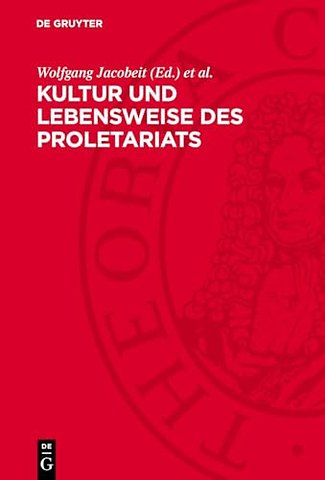 Kultur und Lebensweise des Proletariats – Kulturhistorisch–volkskundliche Studien und Materialien