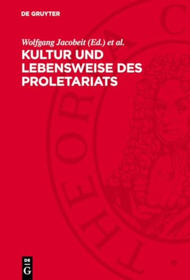 Kultur und Lebensweise des Proletariats – Kulturhistorisch–volkskundliche Studien und Materialien