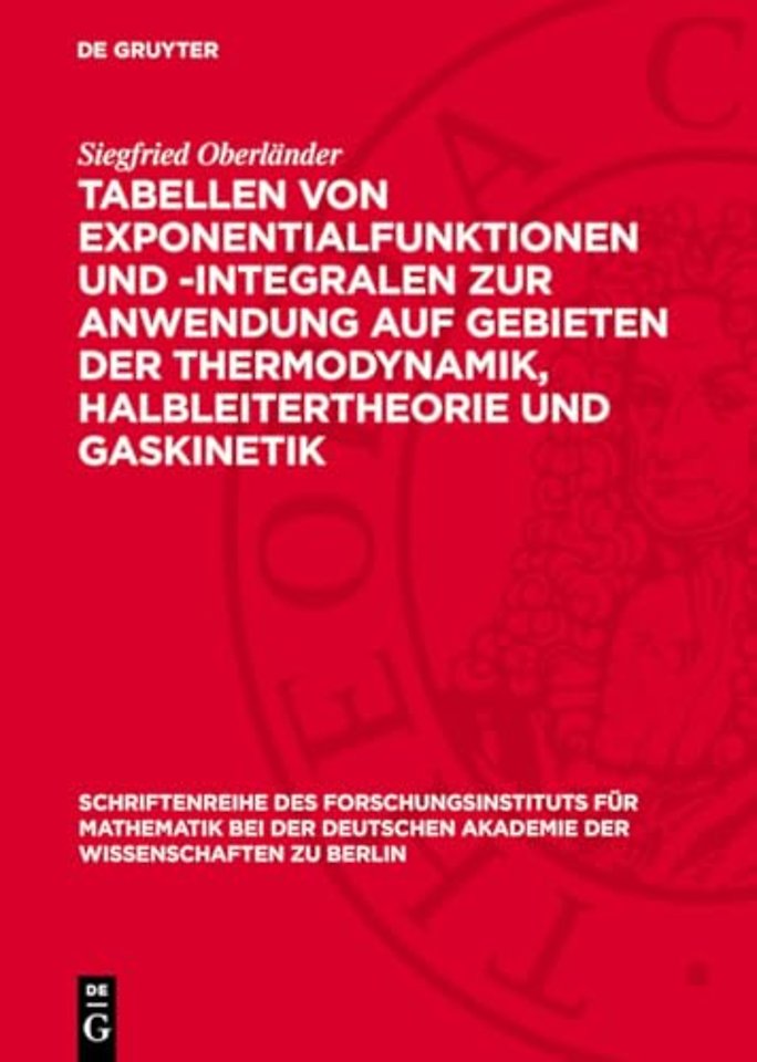 Tabellen von Exponentialfunktionen und –Integralen zur Anwendung auf Gebieten der Thermodynamik, Halbleitertheorie und Gaskinetik