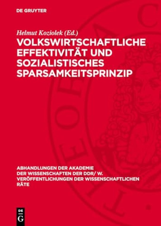 Volkswirtschaftliche Effektivität und sozialisti – Probleme der Erhöhung der volkswirtschaftlichen Effektivität und der Durchsetzung des sozialistisc
