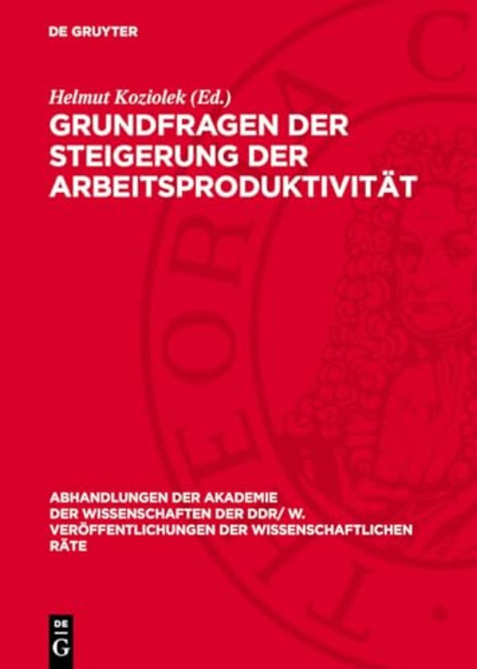 Grundfragen der Steigerung der Arbeitsproduktivi – Grundfragen der Steigerung der Arbeitsproduktivität bei der Gestaltung der entwic