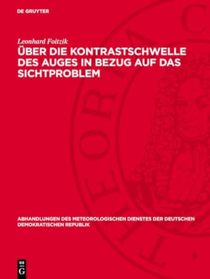 Über die Kontrastschwelle des Auges in Bezug auf – Beiträge zur definierten Bestimmung der Tagessichtweite