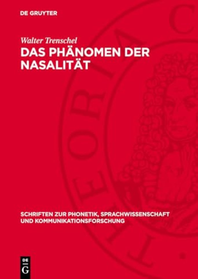 Das Phänomen der Nasalität – Darstellung der Theorien und Untersuchungen einer Laut– und Klangerscheinung in der Geschichte der Phonetik un