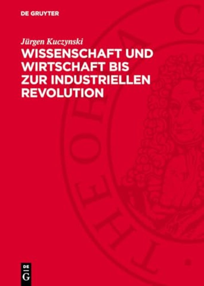 Wissenschaft und Wirtschaft bis zur industrielle – Studien und Essays über drei Jahrtausende