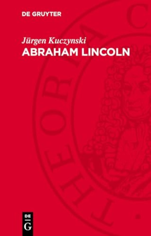 Abraham Lincoln – Eine Biographie