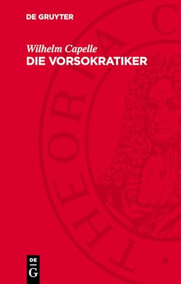 Die Vorsokratiker – Die Fragmente und Quellenberichte