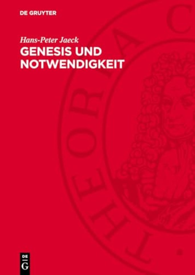 Genesis und Notwendigkeit – Studien zur Marxschen Methodik der historischen Erklärung (1845/46 bis 1859)