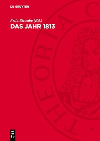 Das Jahr 1813 – Studien zur Geschichte und Wirkung der Befreiungskriege