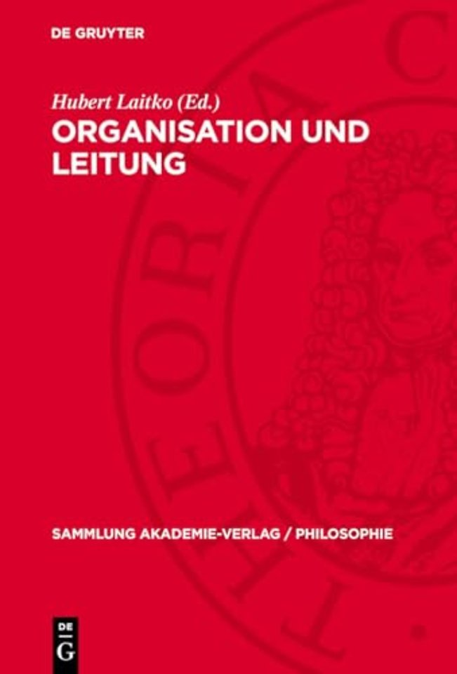 Organisation und Leitung – Fragen der Theorie und Praxis