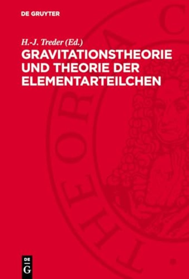 Gravitationstheorie und Theorie der Elementartei – Wiederabdruck ausgewählter Beiträge des Einstein–Symposiums 1965 in Berlin