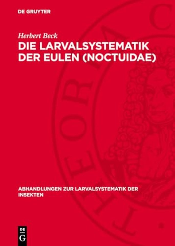 Die Larvalsystematik der Eulen (Noctuidae)