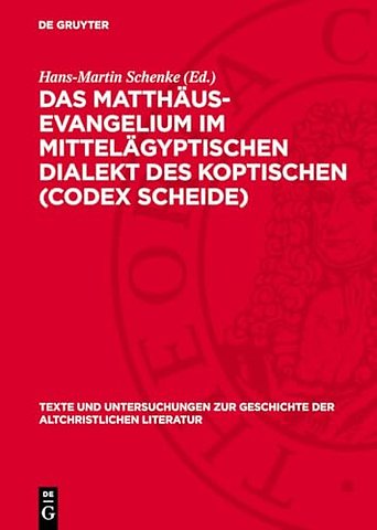 Das Matthäus–Evangelium im Mittelägyptischen Dialekt des Koptischen (Codex Scheide)