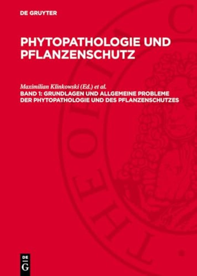 Grundlagen und allgemeine Probleme der Phytopathologie und des Pflanzenschutzes
