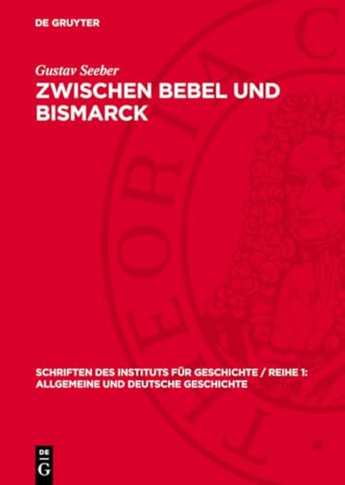 Zwischen Bebel und Bismarck – Zur Geschichte des Linksliberalismus in Deutschland 1871–1893