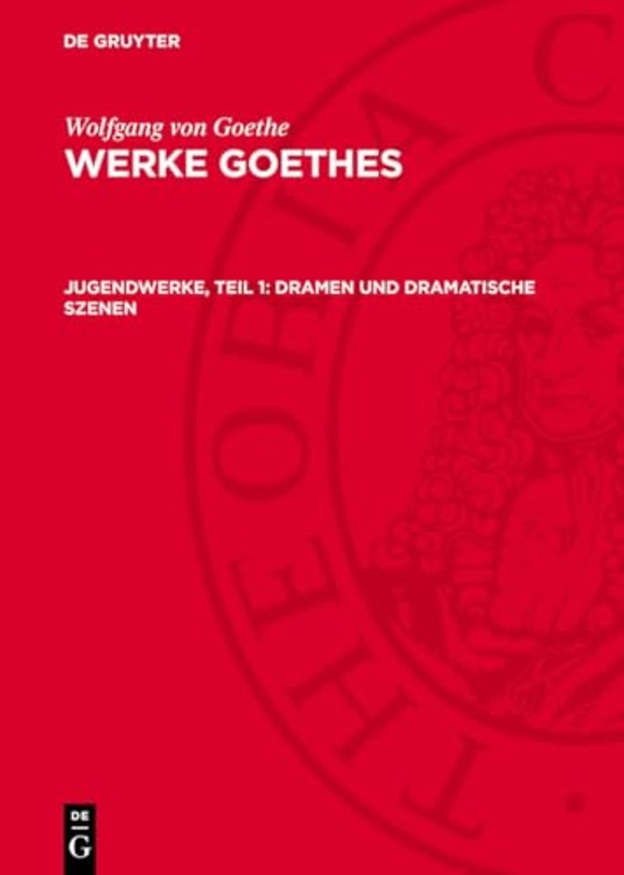 Jugendwerke, Teil 1: Dramen und Dramatische Szen – (1757–1773)