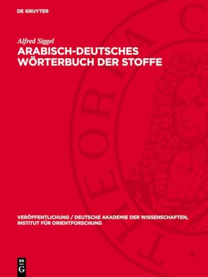 Arabisch–deutsches Wörterbuch der Stoffe – aus den drei Naturreichen, die in arabischen alchemistischen Handschriften vorkommen, nebst Anh