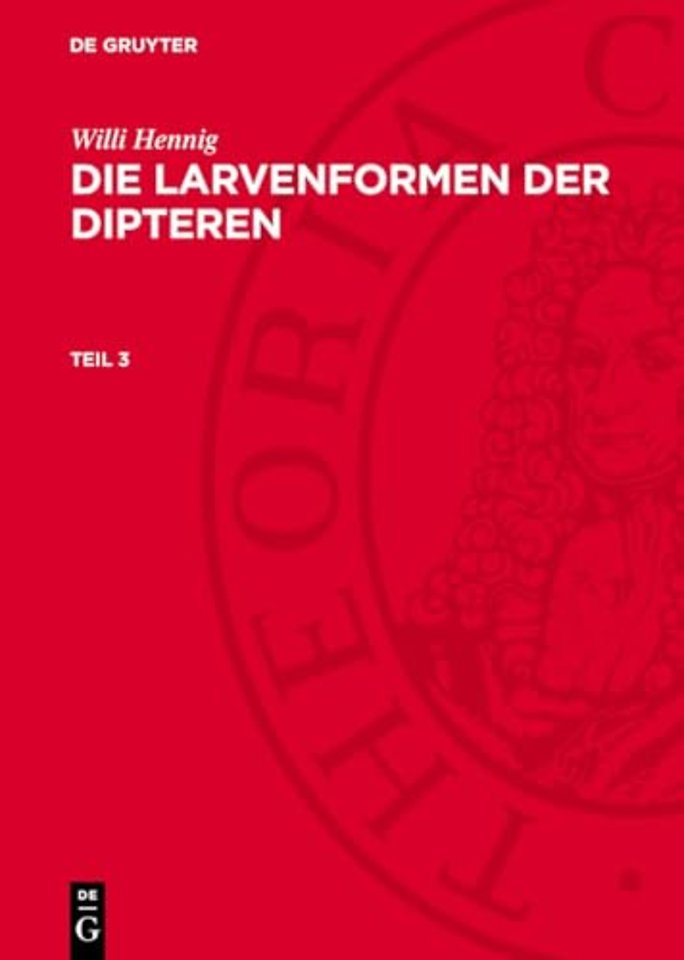 Willi Hennig: Die Larvenformen der Dipteren. Teil 3