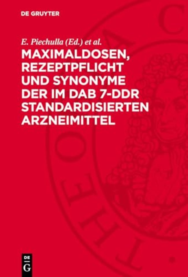Maximaldosen, Rezeptpflicht und Synonyme der im DAB 7–DDR standardisierten Arzneimittel