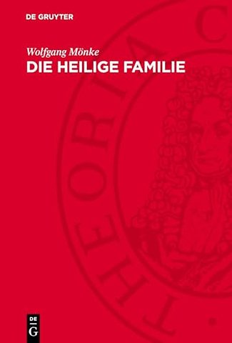 Die heilige Familie – Zur ersten Gemeinschaftsarbeit von Karl Marx und Friedrich Engels