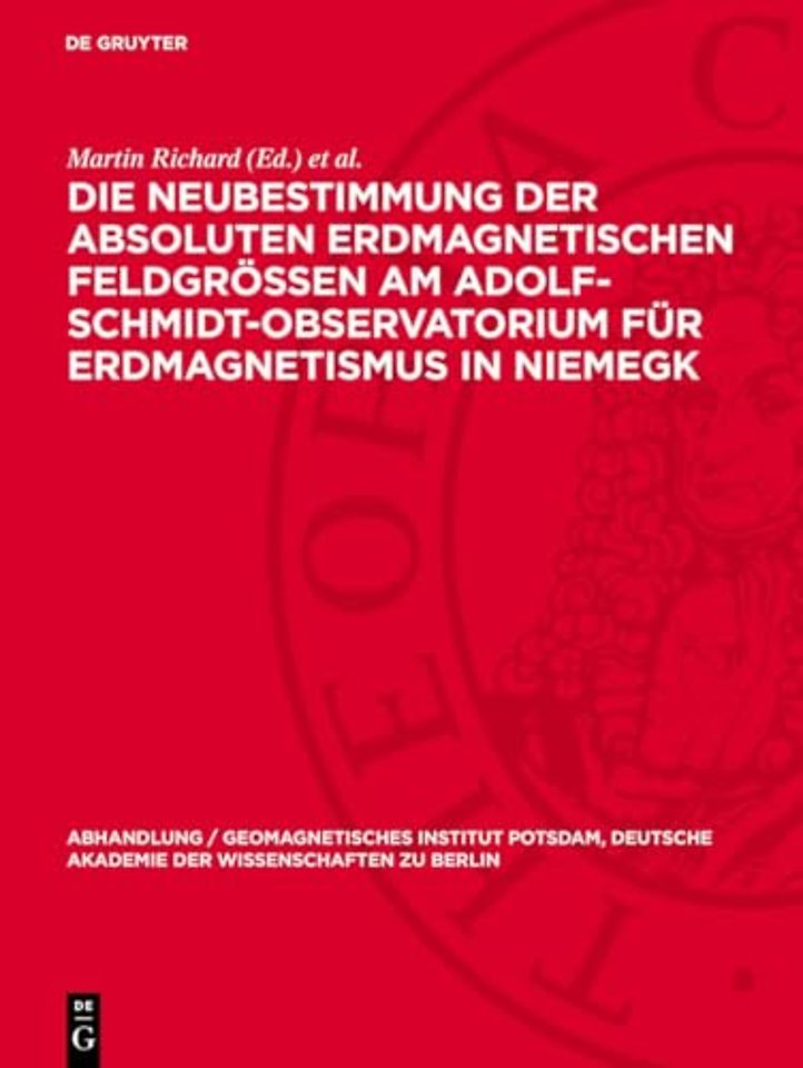 Die Neubestimmung der absoluten erdmagnetischen Feldgröβen am Adolf–Schmidt–Observatorium für Erdmagnetismus in Niemegk