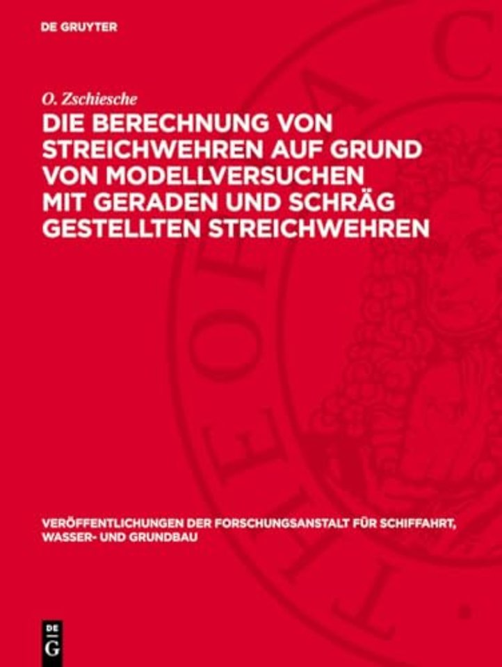 Die Berechnung von Streichwehren auf Grund von Modellversuchen mit geraden und schräg gestellten Streichwehren