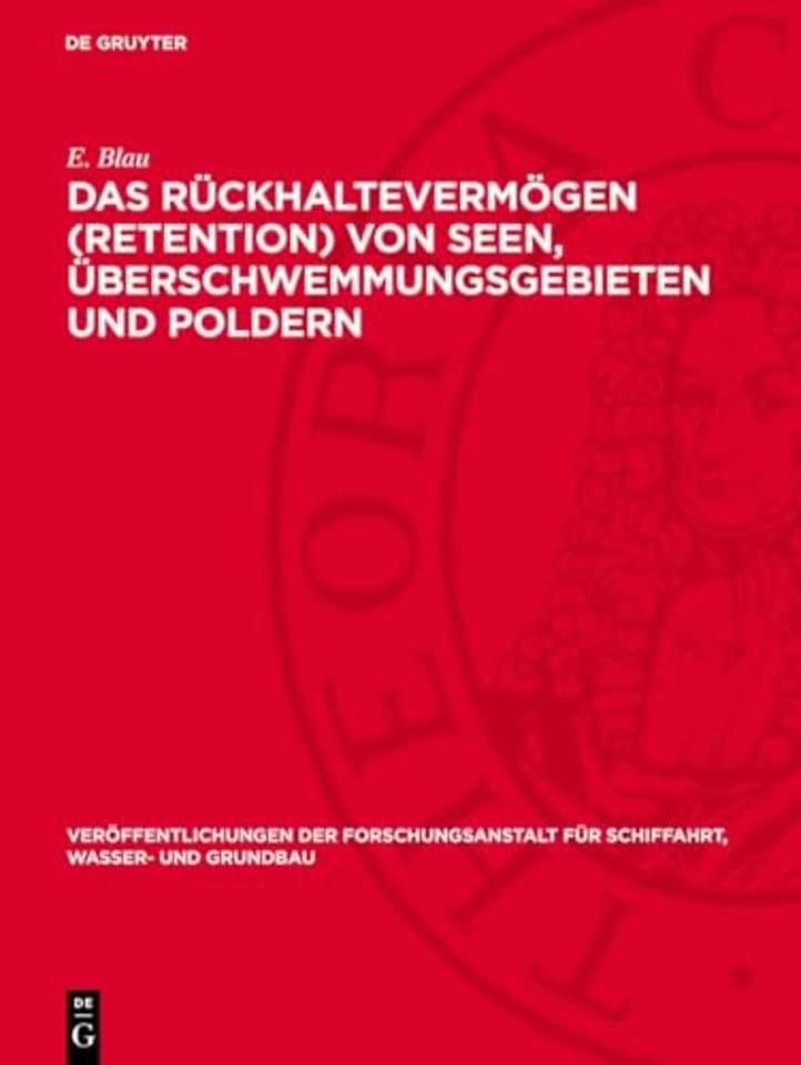 Das Rückhaltevermögen (Retention) von Seen, Über – Groβmodellversuche und neue theoretische Verfahren