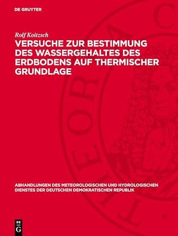 Versuche zur Bestimmung des Wassergehaltes des Erdbodens auf thermischer Grundlage