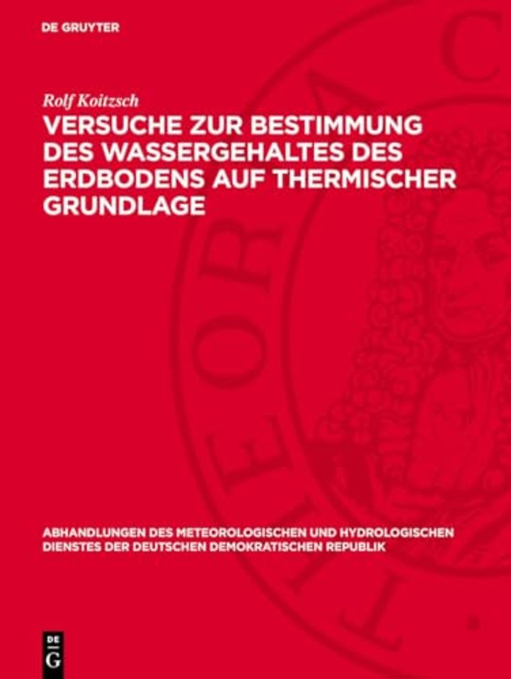 Versuche zur Bestimmung des Wassergehaltes des Erdbodens auf thermischer Grundlage