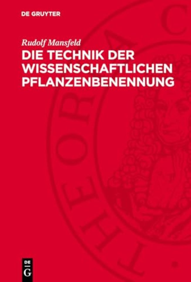 Die Technik der wissenschaftlichen Pflanzenbenen – Einführung in die Internationalen Regeln der botanischen Nomenklatur