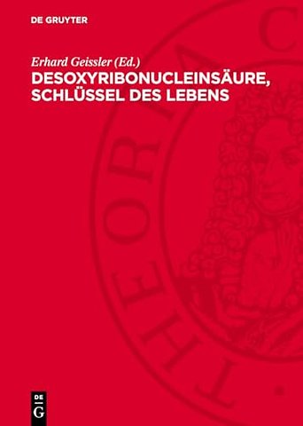 Desoxyribonucleinsäure, Schlüssel des Lebens – 19 Wissenschaftler berichten über die Nucleinsäureforschung