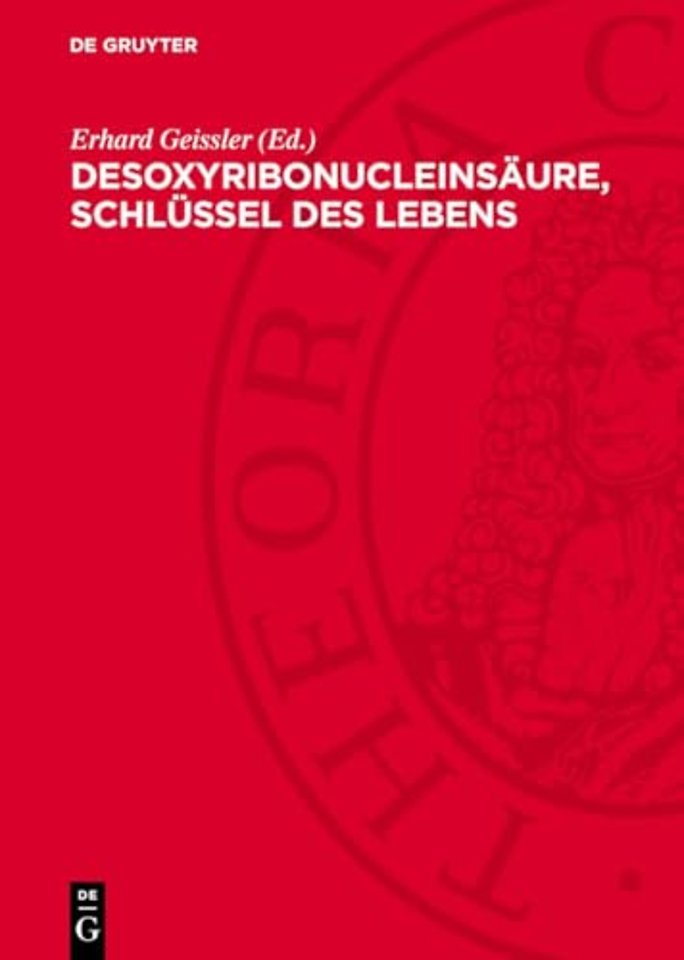 Desoxyribonucleinsäure, Schlüssel des Lebens – 19 Wissenschaftler berichten über die Nucleinsäureforschung