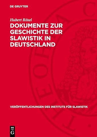 Dokumente zur Geschichte der Slawistik in Deutsc – Teil I: Die Universitäten Berlin und Breslau im 19. Jahrhundert