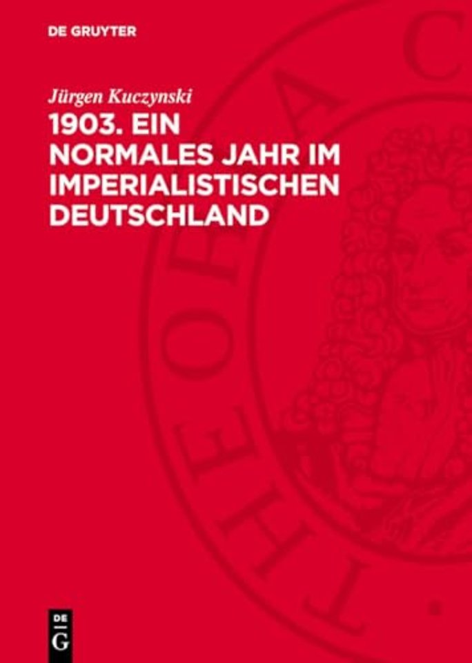 1903. Ein normales Jahr im imperialistischen Deutschland